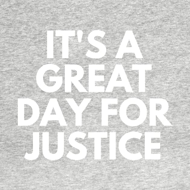 it's a great day for justice by Word and Saying